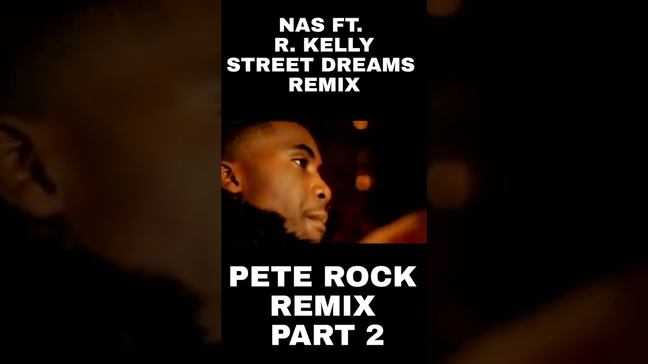 NAS FT. R. KELLY STREET DREAMS REMIX - PETE ROCK REMIX PART