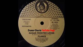 Video thumbnail of "Flakes - Sugar Frosted Lover (Extended Instrumental Mix)"