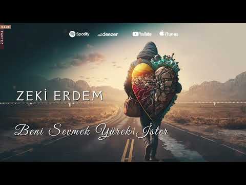 Zeki Erdem  - Beni Sevmek Yürek İster