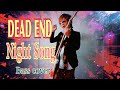 【ベース】Night Song    【DEAD END】【弾いてみた】