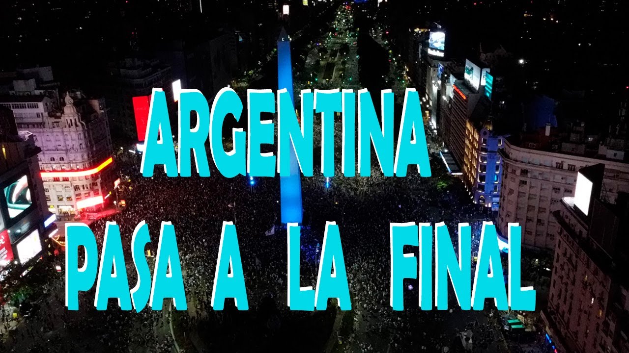festejos en el obelisco de Buenos Aires Argentina pasa a la final - YouTube