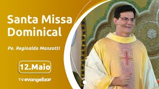 Ascesão do Senhor |Santa Missa Dominical com Pe. Reginaldo Manzotti | 12/05/2024
