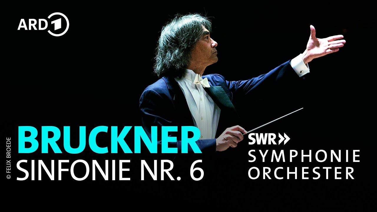 Bruckner – Sinfonie Nr. 6 A-Dur | Kent Nagano | SWR Symphonieorchester