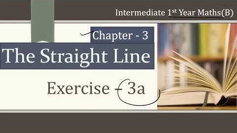 1(B) - 3(a) - The Straight Line AP and TS Intermediate Maths (b)