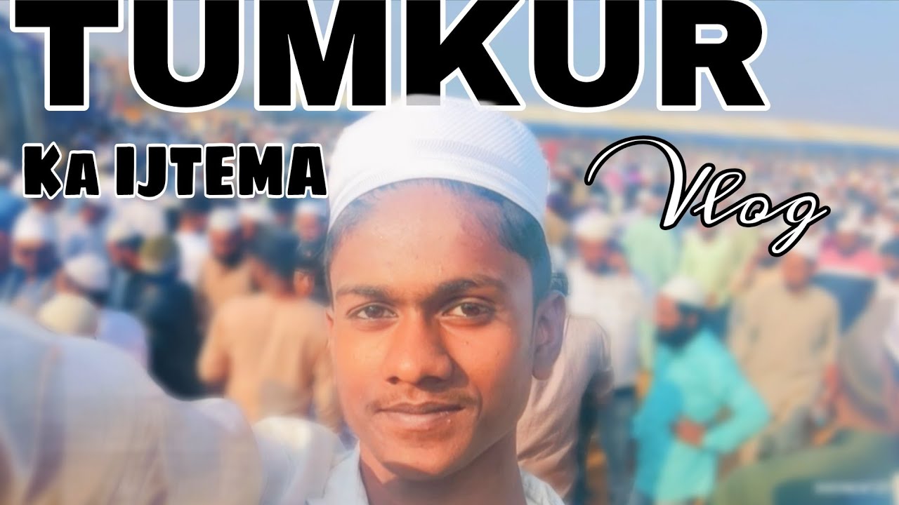 Tumkur GERAHALLI ka IJTEMA vlog ||