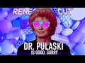 Dr pulaski is good sorry  renegade cut