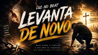 🔥 Levanta de Novo - Trap Gospel 2026 | Luz no Beat