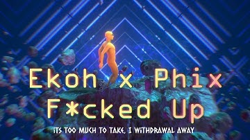 Ekoh x Phix "F*cked Up" [Lyrics] Naked on an Asteroid | Showroom Partners Ent. #phix #ekoh