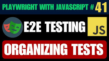 Playwright with Javascript tutorial #41 | Test.describe for Organizing Tests