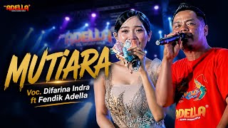 DIFARINA INDRA FT FENDIK ADELLA - MUTIARA || OM ADELLA LIVE CIREBON 