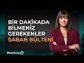 Bir Dakikada Bilmeniz Gerekenler | 24 Haziran 2026 Sabah Bülteni