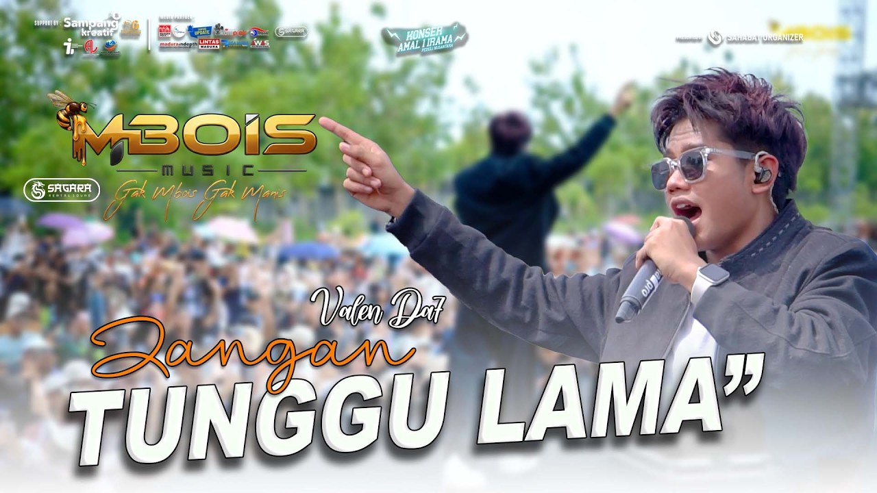 VALEN DA7 JANGAN TUNGGU LAMA LAMA MBOIS MUSIC DI SAMPANG