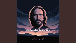 Under the Same Sky - Van Essa