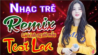 LK NHẠC TRẺ REMIX MỚI NHẤT 2021 - LK NHẠC SỐNG REMIX 7X 8X 9X RẤT HAY - Nhạc Hoa Lời Việt Remix