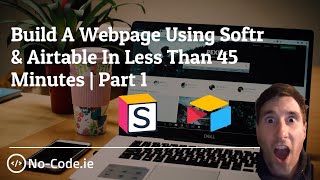 Build A Webpage Using Softr & Airtable In Less Than 45 Minutes | Part 1