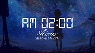 【HD】Sleepless Nights - Aimer - AM02:00【中日字幕】