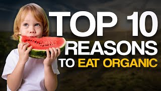 Top 10 Reasons to Eat Organic