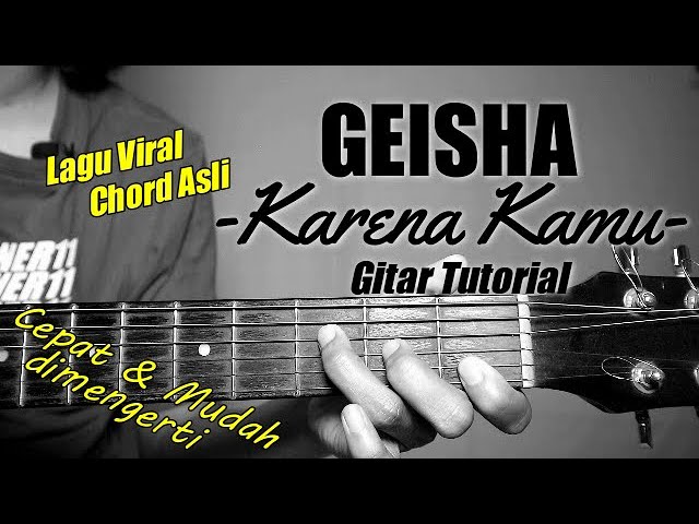 (Gitar Tutorial) GEISHA - Karena Kamu (Chord Asli) |Mudah u0026 Cepat dimengerti untuk pemula class=