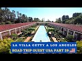 La villa getty a los angeles un lieu magnifique et peu connu  dcouvrirroad trip ouest usa par 29