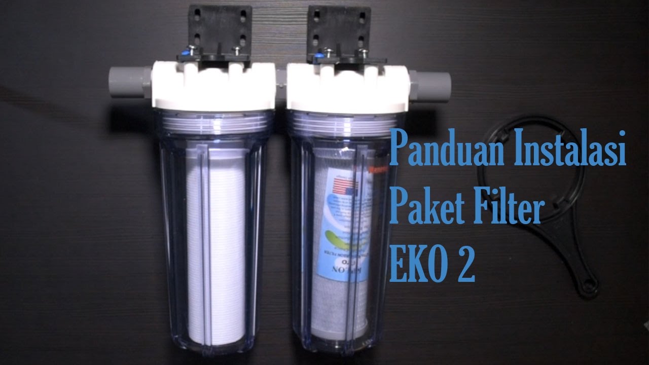 Panduan Instalasi Paket Filter Air  Saringan Air  EKO 2 