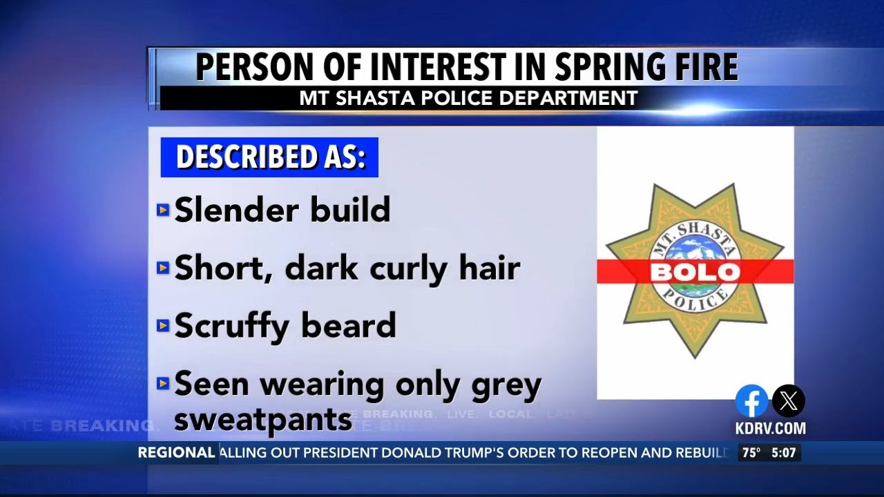 Mt. Shasta Police looking for person of interest in Spring Fire