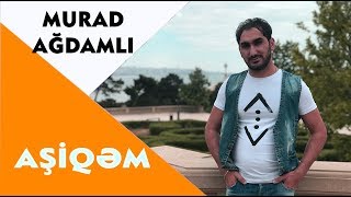 Murad Agdamli - Asiqem 2018 | Azeri Music [OFFICIAL]