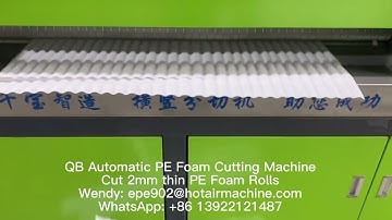 Automatic PE Foam Cutting Machine | Cut 2mm Thin PE Foam Rolls [QB China]
