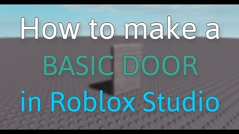 How to make a basic door | Roblox Studio Tutorial