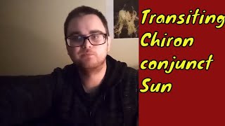 Transiting Chiron conjunct natal Sun