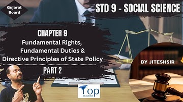 Std 9 | SS | Ch9 Part 2 - Fundamental Rights, Duties & Directive Principles | Gujarat Board
