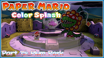 Paper Mario Color Splash - Part 15: Plum Park