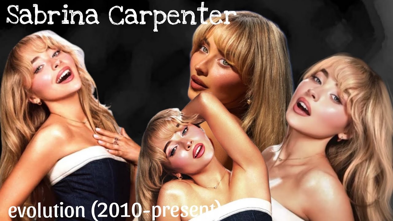 The Evolution of Sabrina Carpenter (2010 to Present) (2024 Version ...