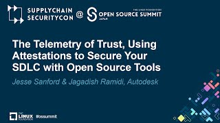 The Telemetry of Trust, Using Attestations to Secure Your SDLC... - Jesse Sanford & Jagadish Ramidi