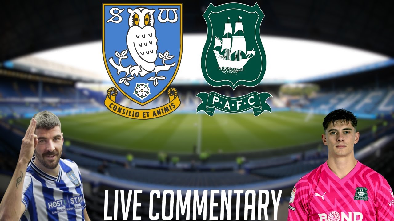 SHEFFIELD WEDNESDAY VS PLYMOUTH - LIVE COMMENTARY - CHAMPIONSHIP 2024/2025