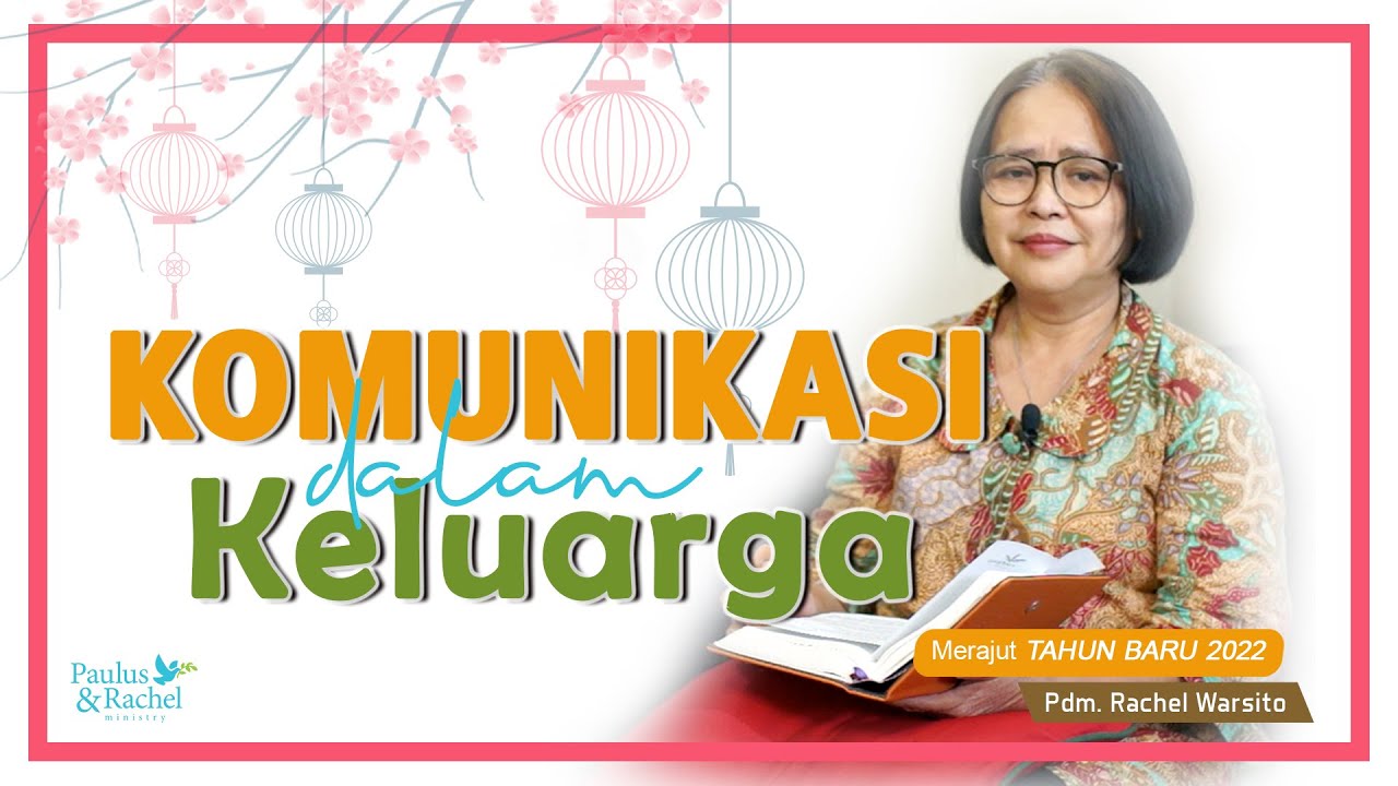 Komunikasi Dalam Keluarga • Merajut Kehidupan | Pdm. Rachel Warsito