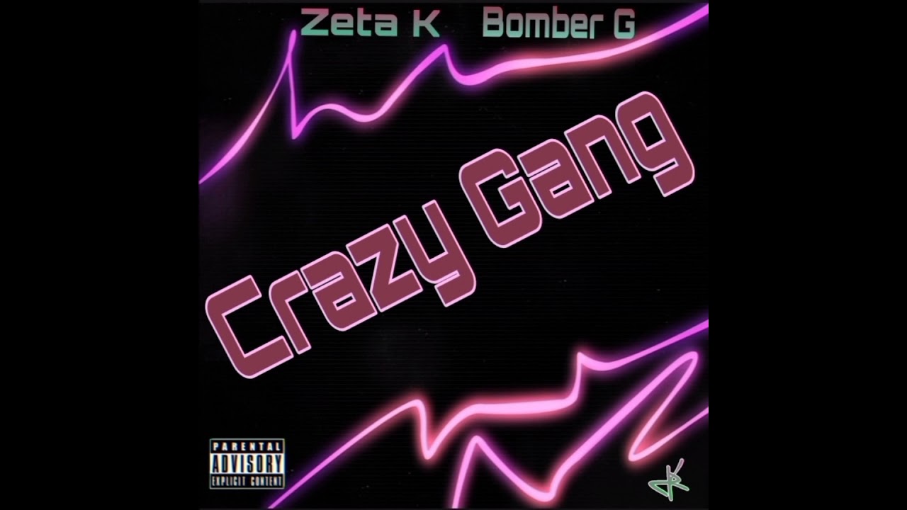 BOMBER G - Crazy Gang Ft - ZETAK