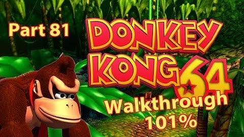 Donkey Kong 64 Walkthrough Part 81 - Batty Barrel Bandit!