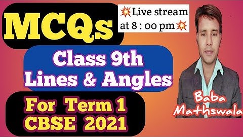 Class 9 Term 1 CBSE 2021 MCQs Of  Lines And Angles Part 2 By Kishan Sir || Multiple Choice Question