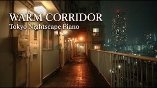 Quiet Walk and Warm Corridor in Tokyo 🌙 | Quiet Nightscape Piano (1 Hour)