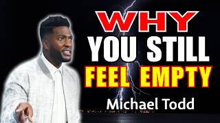 You Feel Empty Because You’re Missing This… The Holy Spirit | Michael Todd