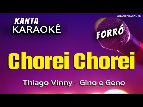Video thumbnail for karaokê CHOREI CHOREI forró - Gino e Geno - Versão: Thiago Vinny, o paredão