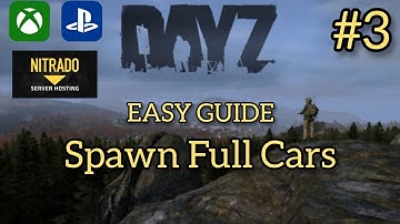 HOW TO SPAWN FULL CARS 2021 DAYZ PS4/XBOX MODDING
