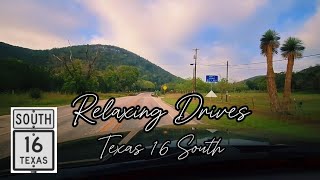 RELAXING DRIVES: TEXAS 16 SOUTH