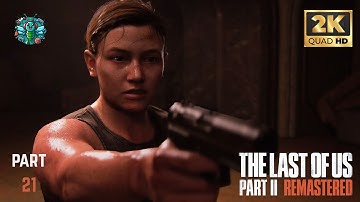 Abby Flashback - THE LAST OF US PART 2 REMASTERED  - PART 21 - 2K 60FPS  - Walkthrough | TheGameBug