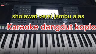 Sholawat versi Jambu alas//karaokedangdutkoplo