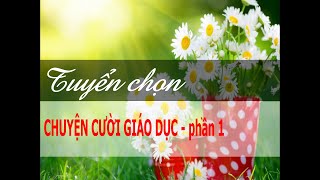 Tuyển tập truyện cười ngắn - truyện cười giáo dục - phần 1