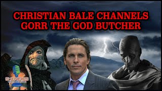 Christian Bale Channels Gorr the God Butcher