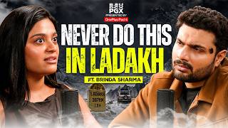 "Every time I go to Ladakh, something strange happens….” - Traveller Brinda Sharma
