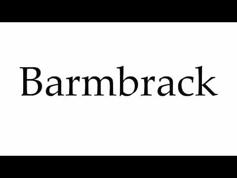 How to Pronounce Barmbrack