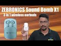 Zebronics Sound Bomb X1 Wireless Earbuds Unboxing &amp; Review🔥🔥 | Best 3 in 1 wireless earbuds